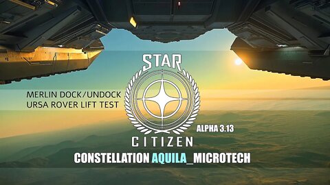 Star Citizen 3.13 Constellation Aquila_ Microtech _Testing Merlin Undock and Ursa Lift