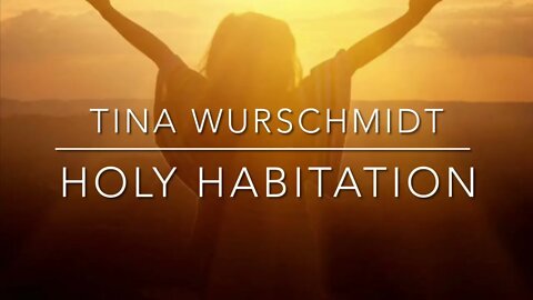 Holy Habitation - Song by Tina Wurschmidt | Demo Release