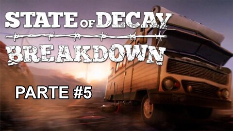 State Of Decay: Year-One - [DLC Breakdown] - Parte 5 - Legendado PT-BR - 60 Fps - 1440p