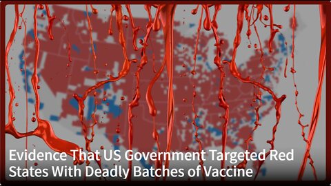 Evidence That US Government Targeted Red States With Deadly Batches of Vaccine