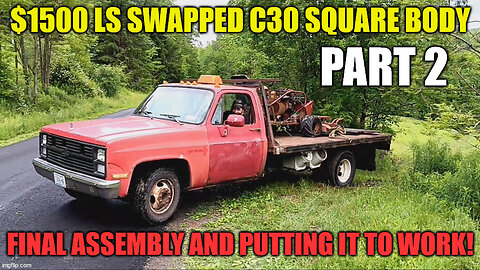 WORLDS CHEAPEST $1500 LS SWAPPED SQUARE BODY Part 2! Final assembly and putting it to work!