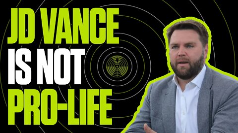JD Vance is Not Pro Life