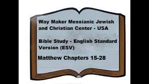 Bible Study - English Standard Version - ESV – Matthew 15 - 28