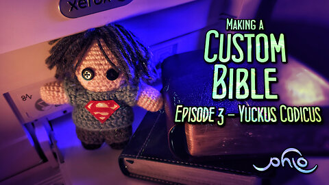 Making a Custom Bible - Ep 3 - Yuckus Codicus