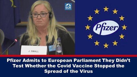 Pfizer admits to EU Parliament they NEVER tested whether Covid jab prevented transmission