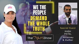 Mel K & Kash Patel | We the People Demand the Whole Truth | 12-26-22