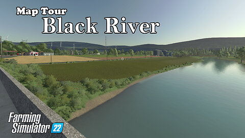 Map Tour | Black River | Farming Simulator 22