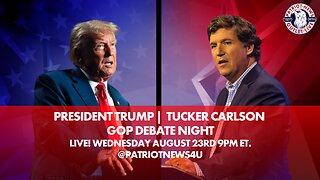 Ad: President Trump, Tucker Carlson | GOP Debate Night | Wed. 08/23/2023, 9PM ET.