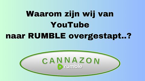 Ons nieuwe kanaal cannazon nu te vinden op RUMBLE