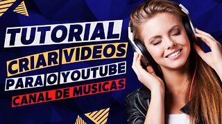 Como Criar Vídeos de Músicas para o YouTube - Criar Vídeos para Canal de Músicas com o Celular