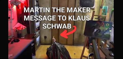 Message to Klaus Schwab (WEF): MARTIN THE MAKER. FUNNY