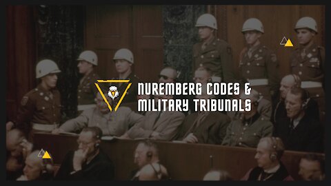 Nuremberg Codes and Military Tribunals