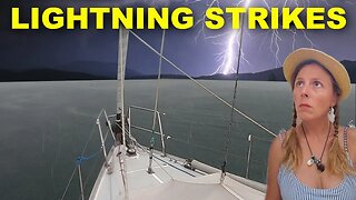 Lightning Strikes! HUGE STORM in a Hurricane Hole on a Sailboat [Ep. 31]