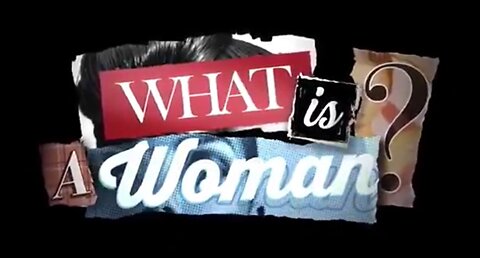 Full Documentary: What is a Woman (2022) Matt Walsh