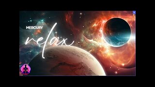 Explore the Beauty of Mercury Relaxing Music for Stress Relief music, Sleep music, Meditation, Study