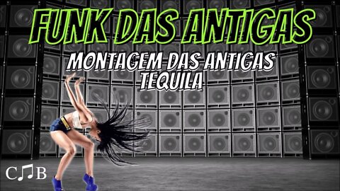 Funk das Antigas - Montagem Tequila