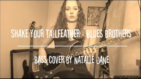 Shake Your Tail Feather: Blues Brothers - Bass Cover by Natalie Jane