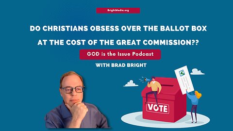 Do Christians Obsess over the Ballot Box?