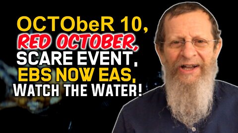 Oct 10, Red October, Nuclear Scare Event, Gesara, EBS Now EAS, Watch the Water!!