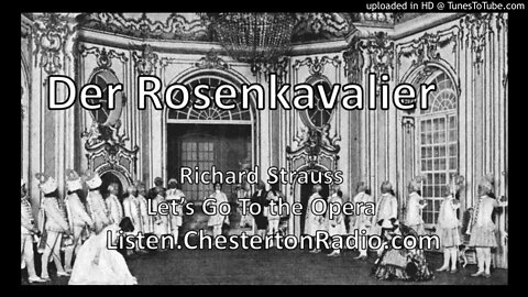 Der Rosenkavalier - Richard Strauss - Let's Go To The Opera
