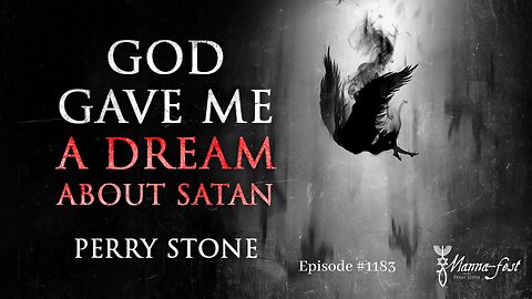 God Gave Me a Dream About Satan | Episode #1183 | Perry Stone