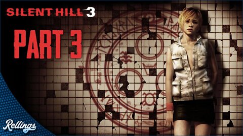 Silent Hill 3 (PS3) Playthrough | Part 3 (No Commentary)