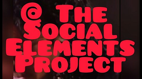 THE SOCIAL ELEMENTS PROJECT EP#53