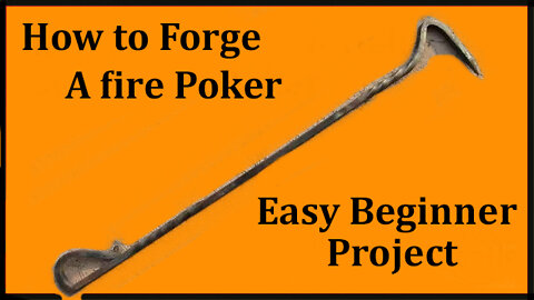How to Forge a Fire Poker - Excellent project for beginners