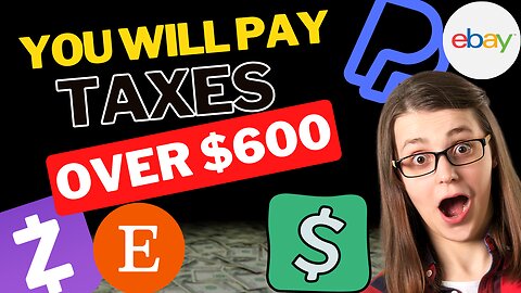 You WILL Be Taxed on Transactions OVER $600 [PayPal, Zelle, Etsy, Ebay Transactions TRACKED]