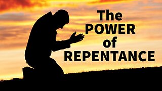 The Power of Repentance