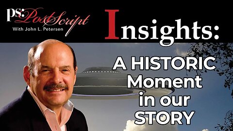 A Historic Moment in Our Story - PostScript Insights with John Petersen