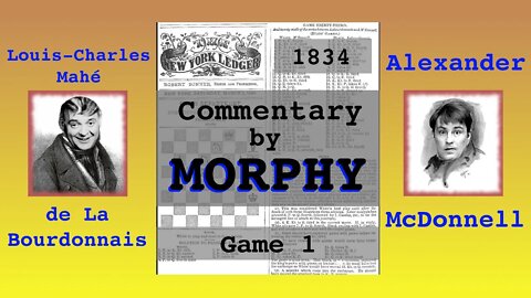 1834 World Chess Championship [Match 1, Game 1] commentary by Paul Morphy