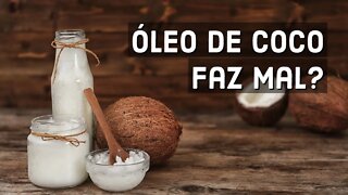 O ÓLEO DE COCO É RUIM PARA VOCÊ? AQUI ESTÁ O QUE OS FATOS DIZEM...