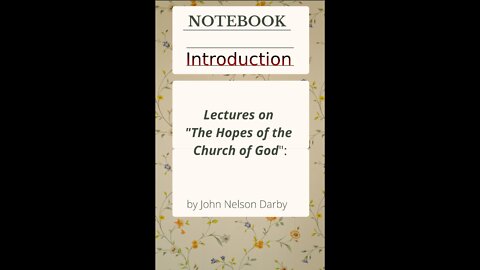 Lecture 1 of 11 on The Hopes of the Church of God. Introduction