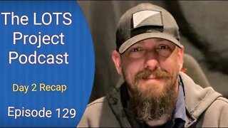 Day 2 Recap Episode 129 The LOTS Project Podcast