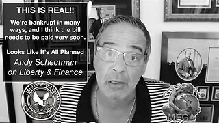 THIS IS REAL!! We're bankrupt in many ways, and I think the bill needs to be paid very soon. Looks Like It's All Planned - Andy Schectman on Liberty & Finance