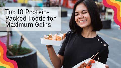 Top 10 Protein-Packed Foods for Maximum Gains