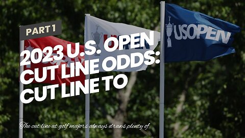 2023 U.S. Open Cut Line Odds: Cut Line To Moves To +2 On Friday