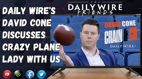 Daily Wire's David Cone Discusses Crazy Plane Lady With Us