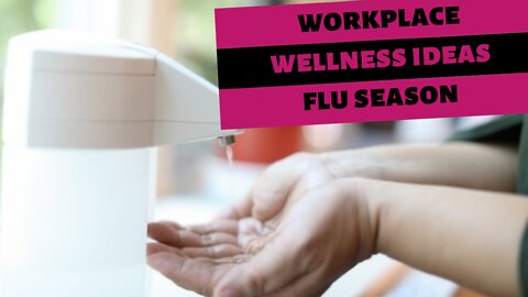 Workplace wellness ideas - flu season