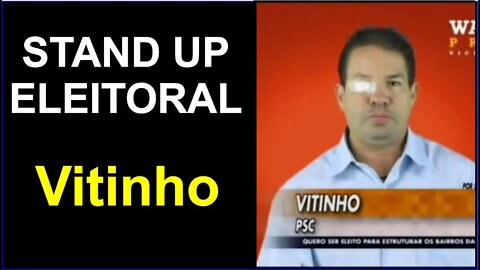 Stand Up Eleitoral - Candidato Vitinho