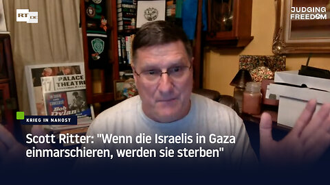 Scott Ritter: "Wenn die Israelis in Gaza einmarschieren, werden sie sterben"
