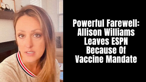 Powerful Farewell: Allison Williams Leaves ESPN Because Of Vaccine Mandate
