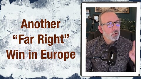 Another “Far Right” win in Europe