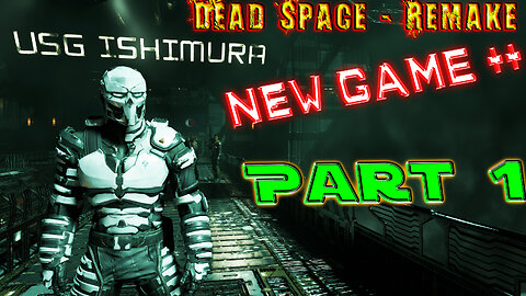 [ New Game ++ ] Dead Space Remake - The Story - Part 1