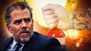 Are We About To Go To Nuclear War Because Of Hunter Biden’s Corruption?