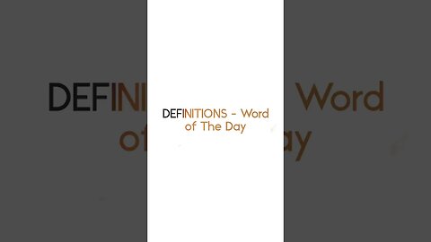 DEFINITIONS: Word of the Day