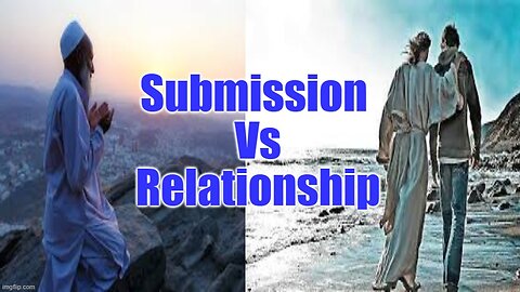 Submission VS Relationship With God