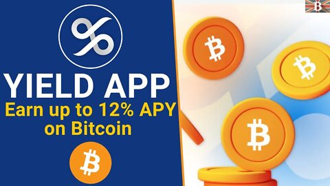Earn up to 12% APY on your Bitcoin with YIELD App (Limited Availability)