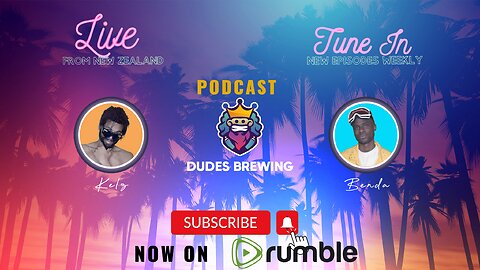 DUDES BREWING - NOW ON RUMBLE!!!!!